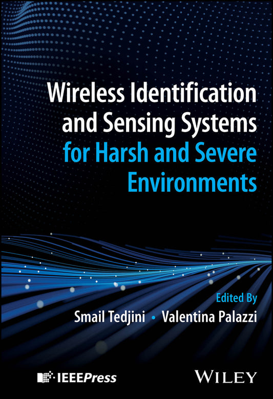 Wireless Identification and Sensing Systems for Harsh and Severe Environments (Hardback) 9781394169078
