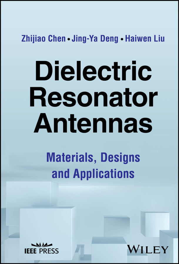 Dielectric Resonator Antennas; Materials, Designs and Applications (Hardback) 9781394169146
