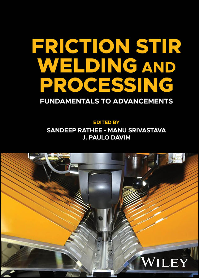 Friction Stir Welding and Processing; Fundamentals to Advancements (Hardback) 9781394169436
