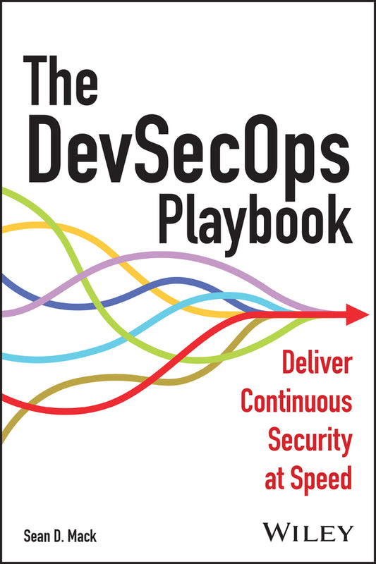 The DevSecOps Playbook; Deliver Continuous Security at Speed (Paperback / softback) 9781394169795