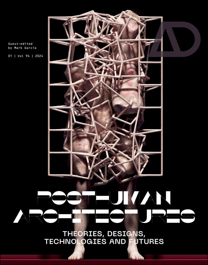 Posthuman Architectures; Theories, Designs, Technologies and Futures (Paperback / softback) 9781394170036