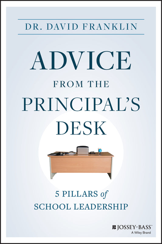 Advice from the Principal's Desk; 5 Pillars of School Leadership (Paperback / softback) 9781394170883
