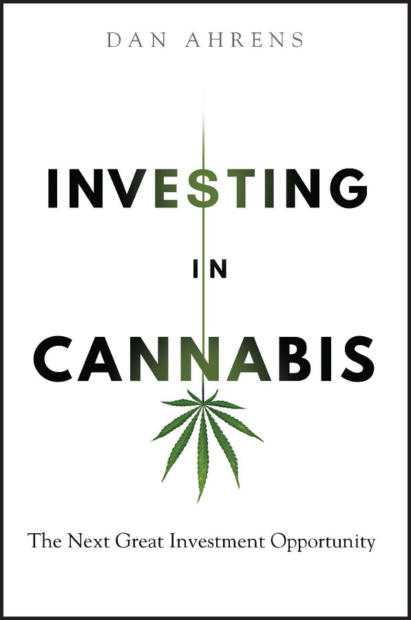 Investing in Cannabis; The Next Great Investment Opportunity (Paperback / softback) 9781394171330