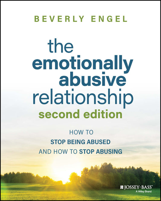 The Emotionally Abusive Relationship (Second edition) – How to Stop Being Abused and How to Stop Abusing; How to Stop Being Abused and How to Stop Abusing (Paperback / softback) 9781394171545
