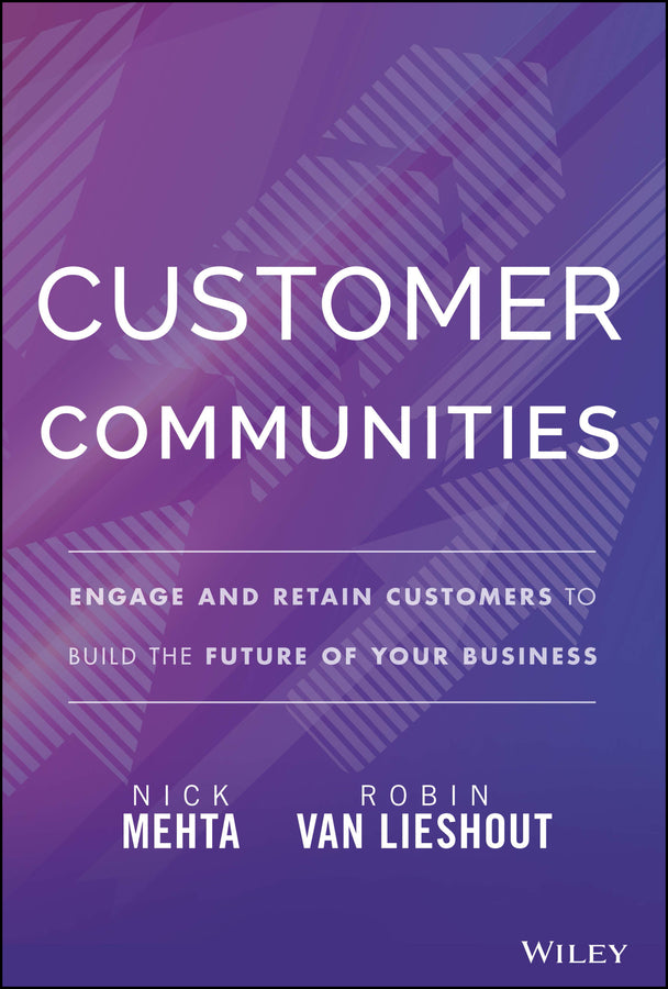 Customer Communities; Engage and Retain Customers to Build the Future of Your Business (Hardback) 9781394172115