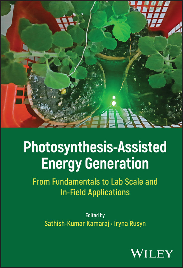 Photosynthesis-Assisted Energy Generation; From Fundamentals to Lab Scale and In-Field Applications (Hardback) 9781394172306