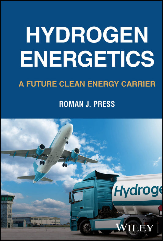 Hydrogen Energetics; A Future Clean Energy Carrier (Hardback) 9781394173280