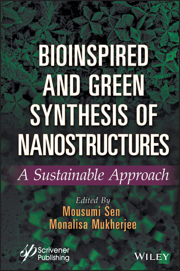 Bioinspired and Green Synthesis of Nanostructures; A Sustainable Approach (Hardback) 9781394174461