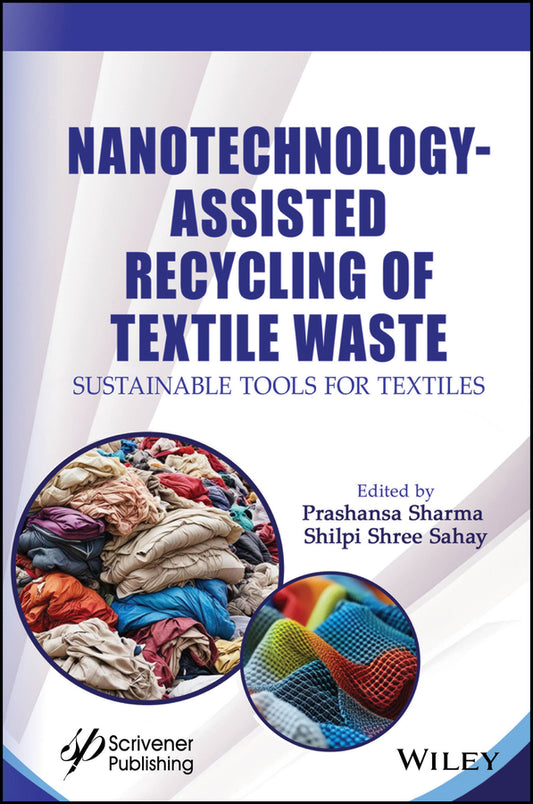 Nanotechnology-Assisted Recycling of Textile Waste; Sustainable Tools for Textiles (Hardback) 9781394174492