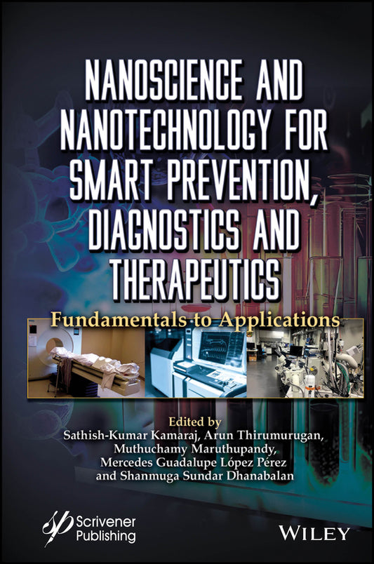 Nanoscience and Nanotechnology for Smart Prevention, Diagnostics and Therapeutics; Fundamentals to Applications (Hardback) 9781394174577