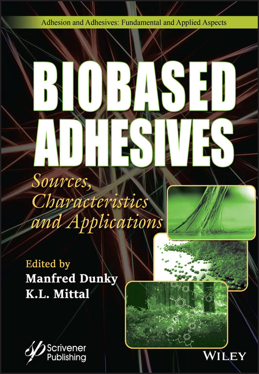 Biobased Adhesives; Sources, Characteristics, and Applications (Hardback) 9781394174638