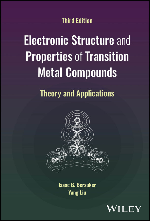 Electronic Structure and Properties of Transition Metal Compounds; Theory and Applications (Hardback) 9781394178896