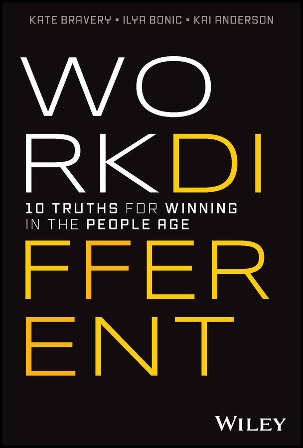 Work Different; 10 Truths for Winning in the People Age (Hardback) 9781394181292