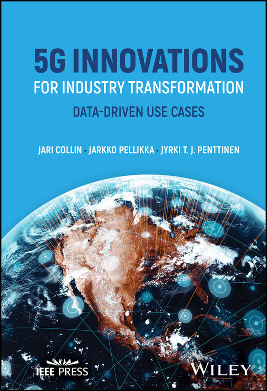 5G Innovations for Industry Transformation; Data-driven Use Cases (Hardback) 9781394181483