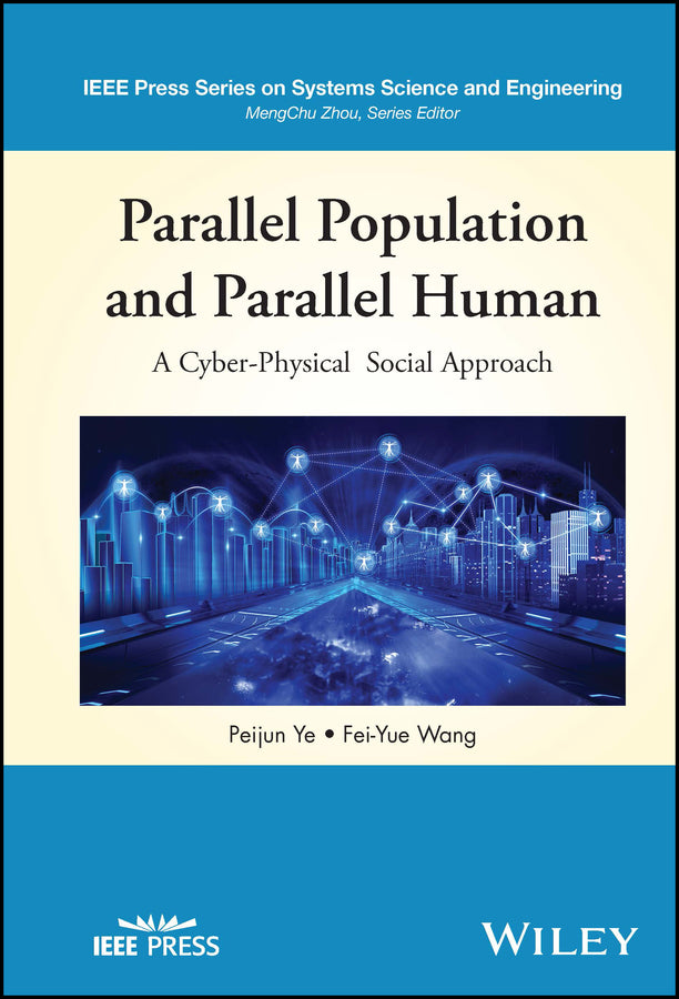 Parallel Population and Parallel Human; A Cyber-Physical Social Approach (Hardback) 9781394181896