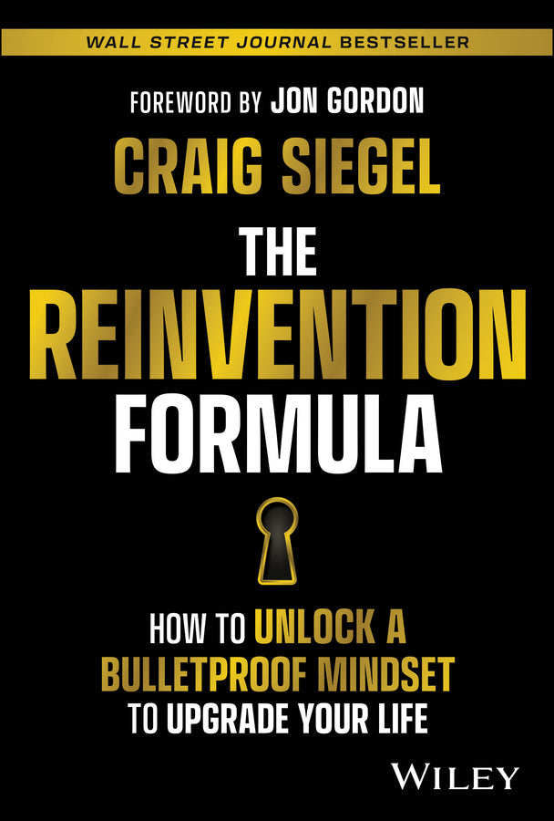 The Reinvention Formula; How to Unlock a Bulletproof Mindset to Upgrade Your Life (Hardback) 9781394182107