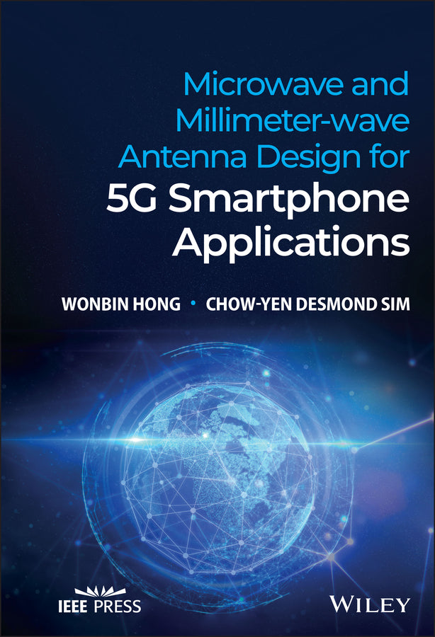 Microwave and Millimeter-wave Antenna Design for 5G Smartphone Applications (Hardback) 9781394182428