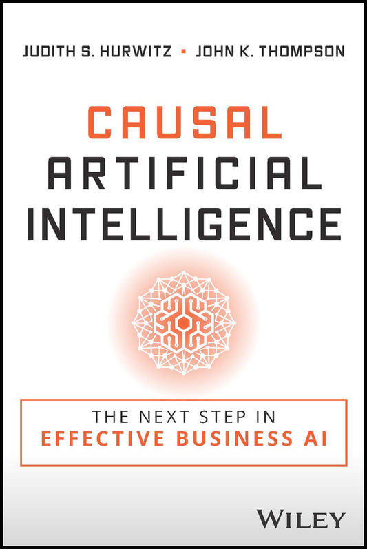 Causal Artificial Intelligence – The Next Step in Effective Business AI (Paperback / softback) 9781394184132