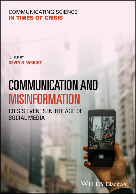 Communication and Misinformation; Crisis Events in the Age of Social Media (Paperback / softback) 9781394184941