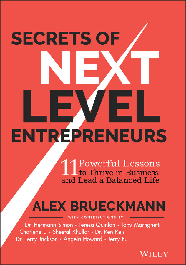 Secrets of Next-Level Entrepreneurs; 11 Powerful Lessons to Thrive in Business and Lead a Balanced Life (Hardback) 9781394185382