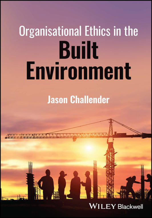 Organisational Ethics in the Built Environment (Hardback) 9781394186242