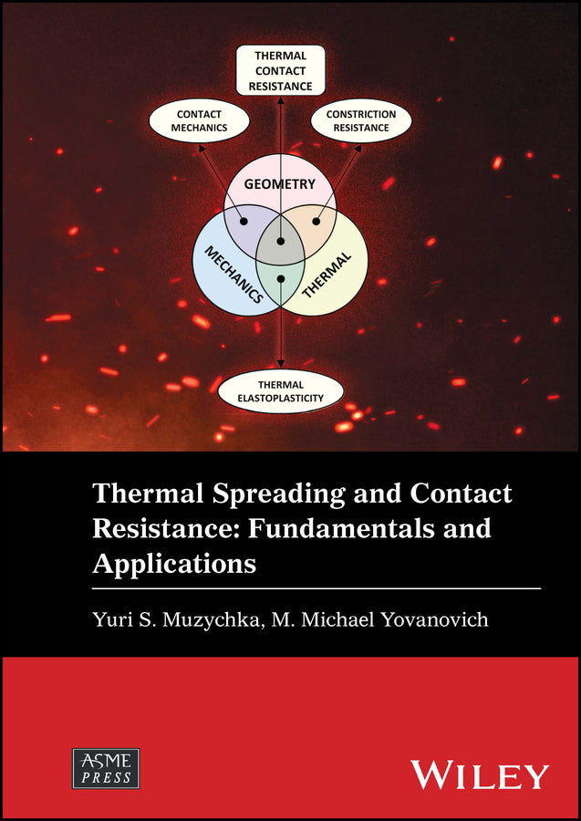 Thermal Spreading and Contact Resistance; Fundamentals and Applications (Hardback) 9781394187522
