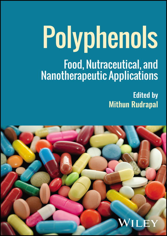Polyphenols; Food, Nutraceutical, and Nanotherapeutic Applications (Hardback) 9781394188833
