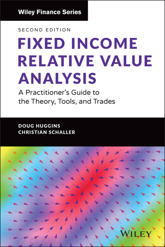 Fixed Income Relative Value Analysis + Website; A Practitioner's Guide to the Theory, Tools, and Trades (Hardback) 9781394189083