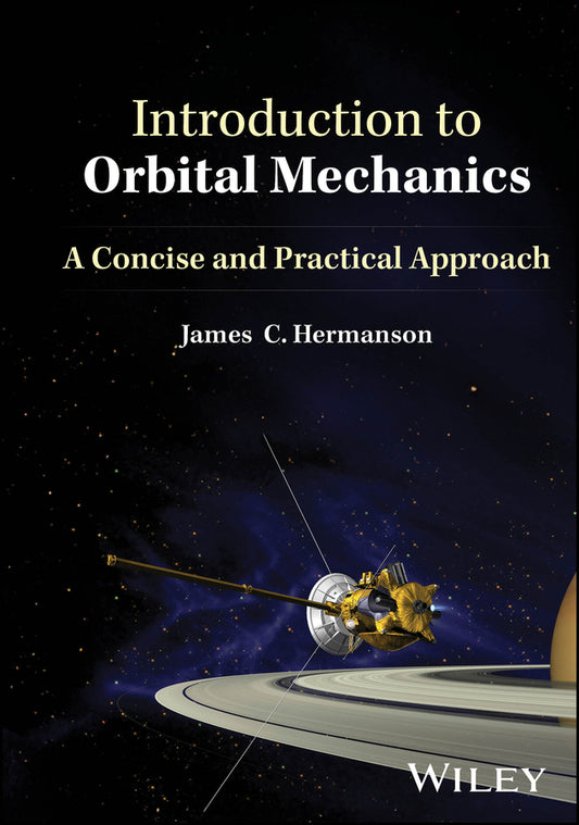 Introduction to Orbital Mechanics; A Concise and Practical Approach (Hardback) 9781394190157