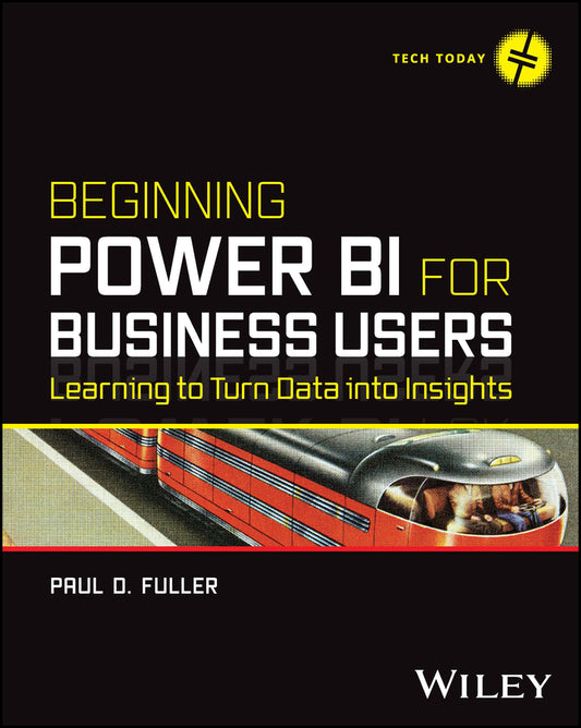 Beginning Power BI for Business Users – Learning to Turn Data into Insights; Learning to Turn Data into Insights (Paperback / softback) 9781394190294