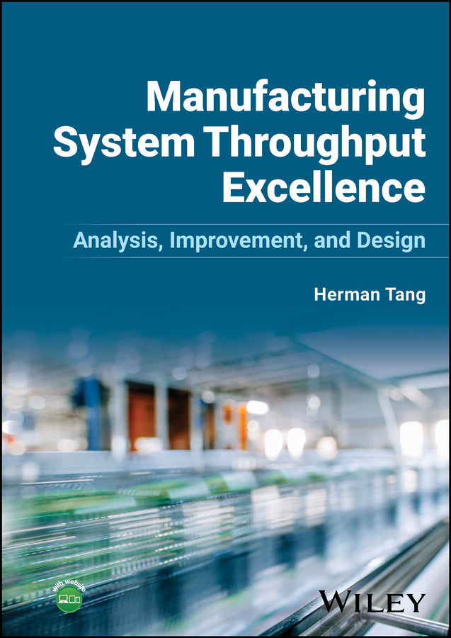 Manufacturing System Throughput Excellence; Analysis, Improvement, and Design (Hardback) 9781394190324
