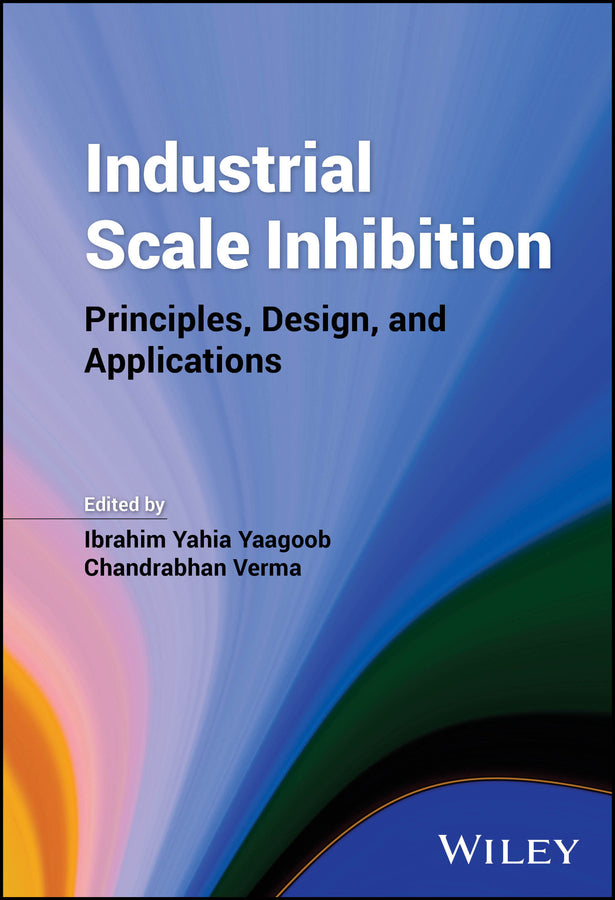 Industrial Scale Inhibition; Principles, Design, and Applications (Hardback) 9781394191178