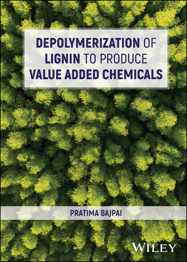 Depolymerization of Lignin to Produce Value Added Chemicals (Hardback) 9781394191635