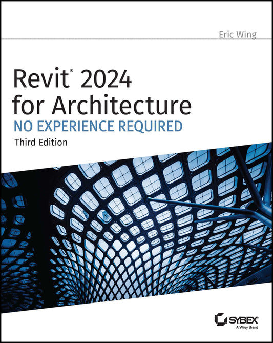 Revit 2024 for Architecture; No Experience Required (Paperback / softback) 9781394193295