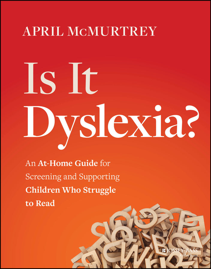 Is It Dyslexia?; An At-Home Guide for Screening and Supporting Children Who Struggle to Read (Paperback / softback) 9781394194452