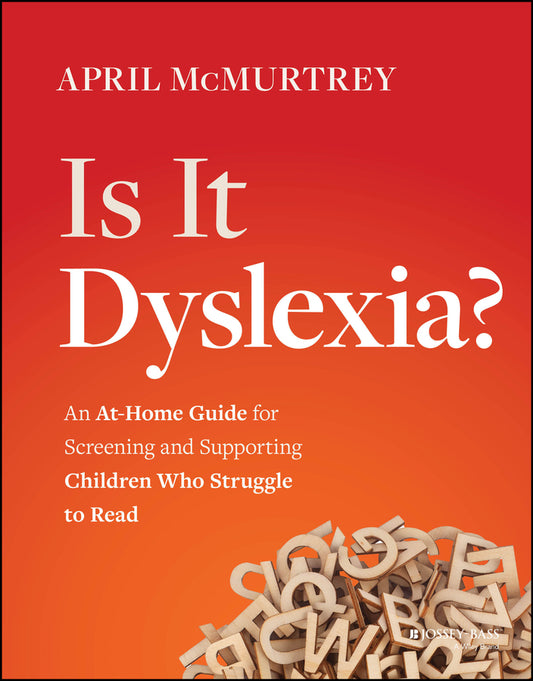 Is It Dyslexia?; An At-Home Guide for Screening and Supporting Children Who Struggle to Read (Paperback / softback) 9781394194452