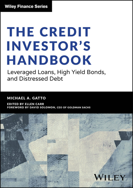 The Credit Investor's Handbook; Leveraged Loans, High Yield Bonds, and Distressed Debt (Hardback) 9781394196050