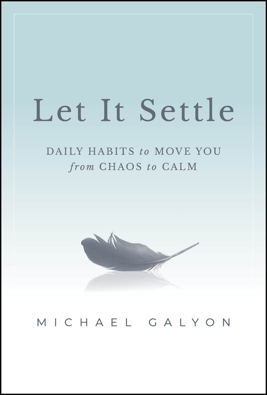 Let It Settle; Daily Habits to Move You From Chaos to Calm (Hardback) 9781394196142