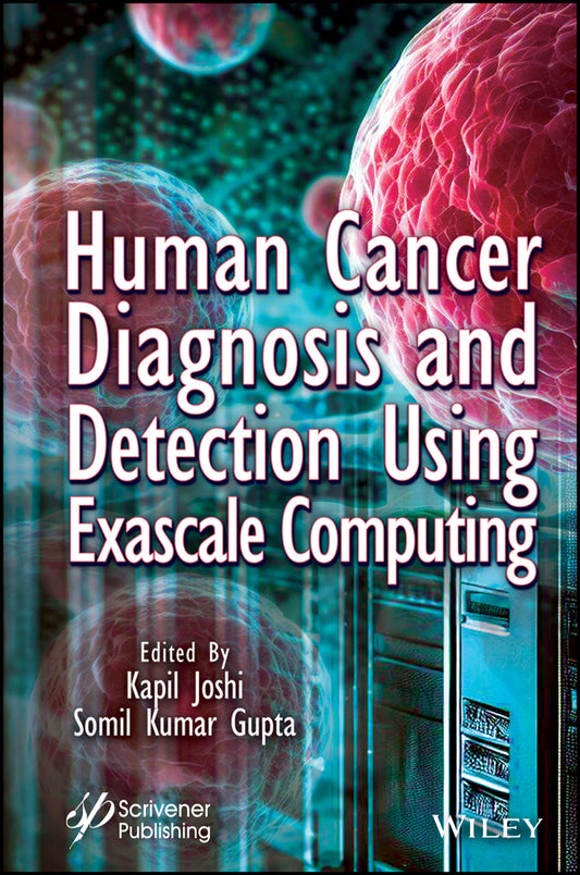 Human Cancer Diagnosis and Detection Using Exascale Computing (Hardback) 9781394197675