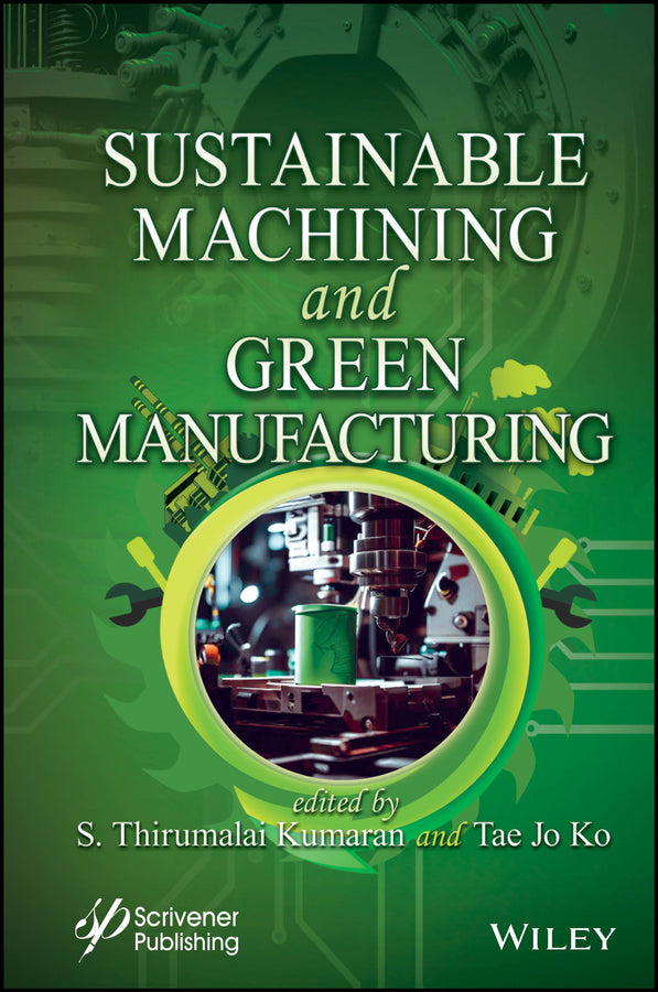 Sustainable Machining and Green Manufacturing (Hardback) 9781394197835