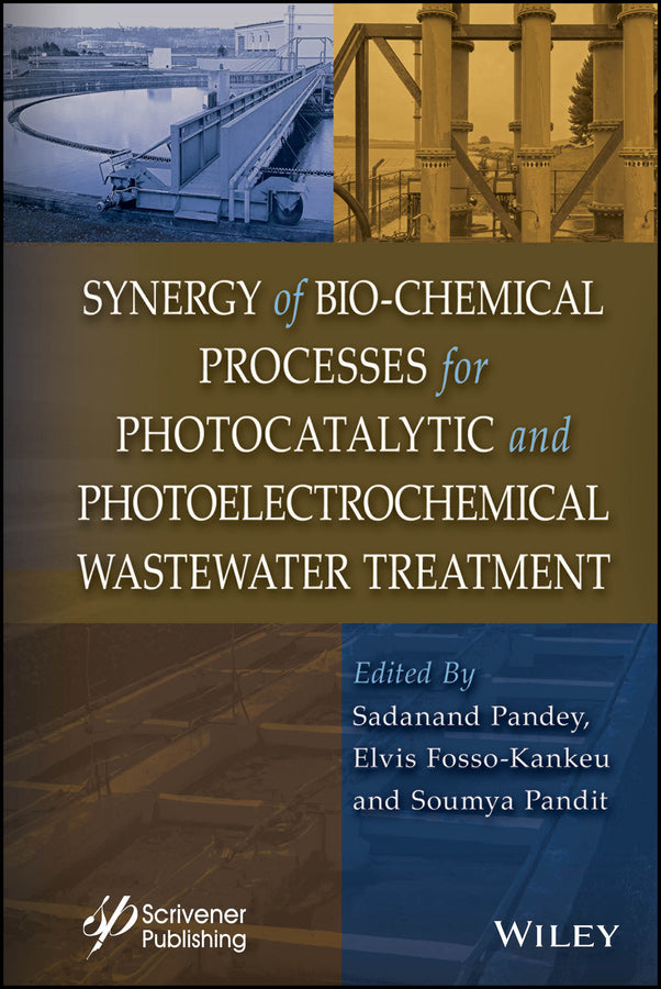 Synergy of Bio-Chemical Processes for Photocatalytic and Photoelectrochemical Wastewater Treatment (Hardback) 9781394197873