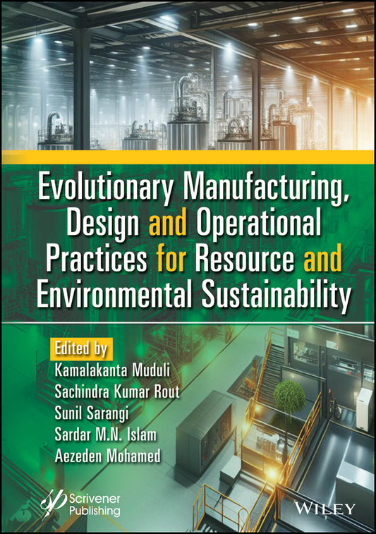Evolutionary Manufacturing, Design and Operational Practices for Resource and Environmental Sustainability (Hardback) 9781394198160