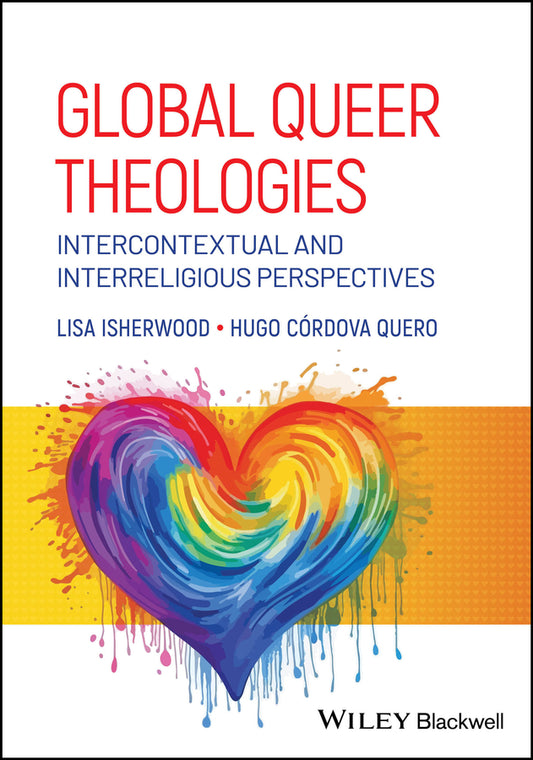 Global Queer Theologies; Intercontextual and Interreligious Perspectives (Paperback / softback) 9781394199228