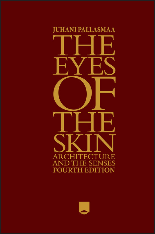 The Eyes of the Skin; Architecture and the Senses (Hardback) 9781394200672