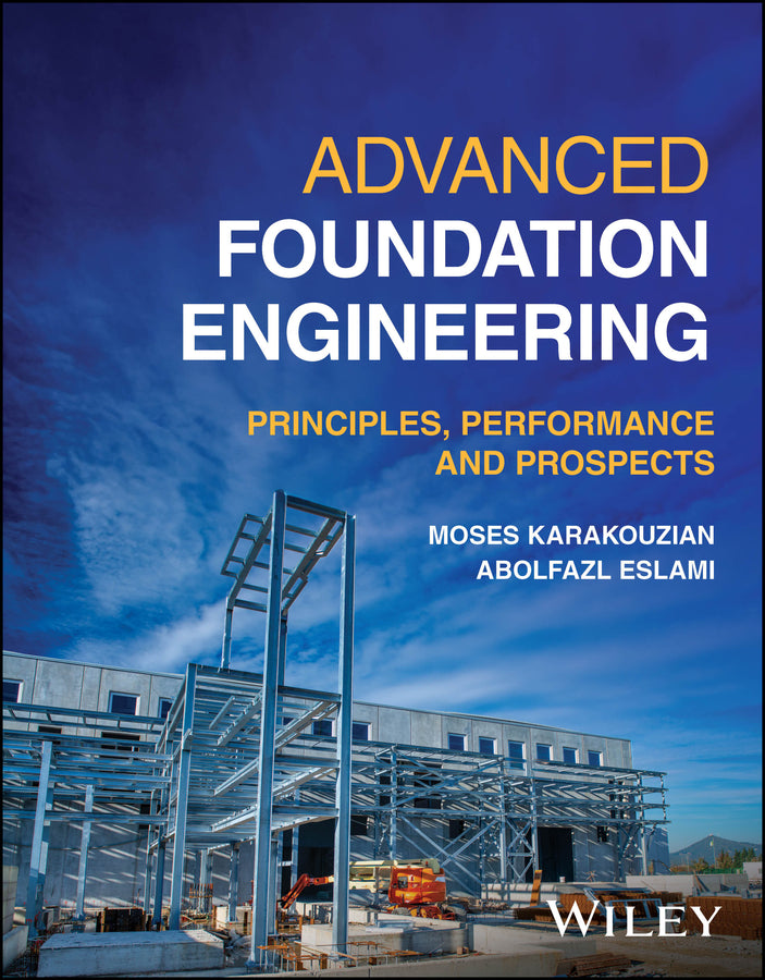 Advanced Foundation Engineering; Principles, Performance and Prospects (Hardback) 9781394203451