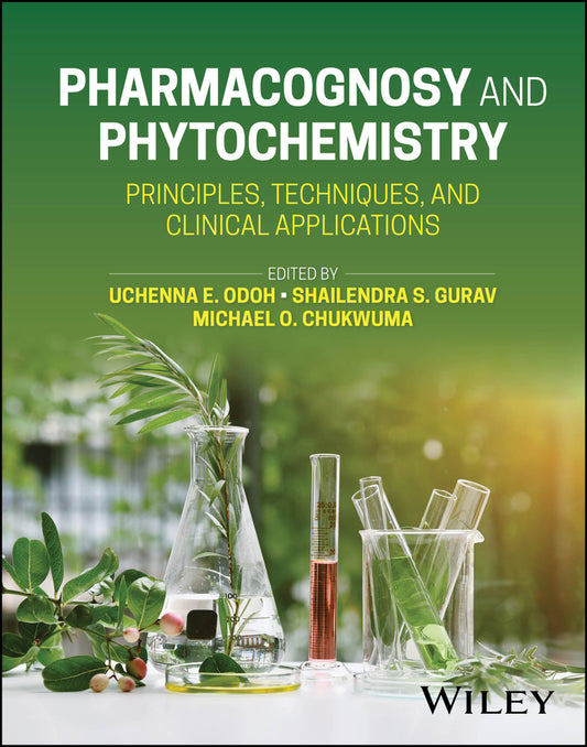 Pharmacognosy and Phytochemistry; Principles, Techniques, and Clinical Applications (Hardback) 9781394203659