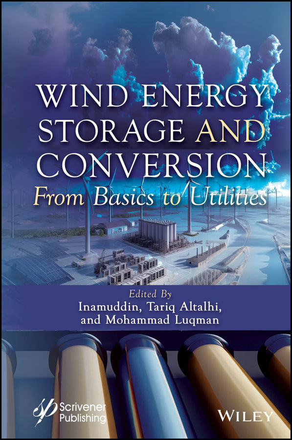 Wind Energy Storage and Conversion; From Basics to Utilities (Hardback) 9781394204335