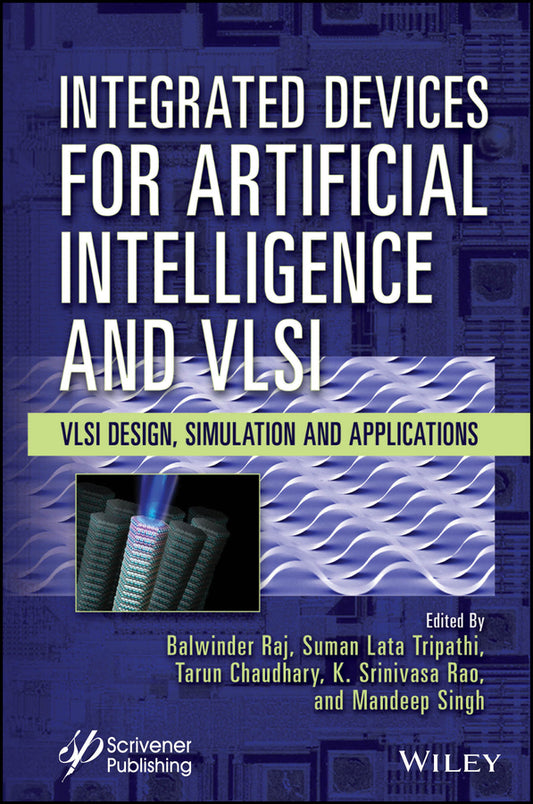Integrated Devices for Artificial Intelligence and VLSI; VLSI Design, Simulation and Applications (Hardback) 9781394204359
