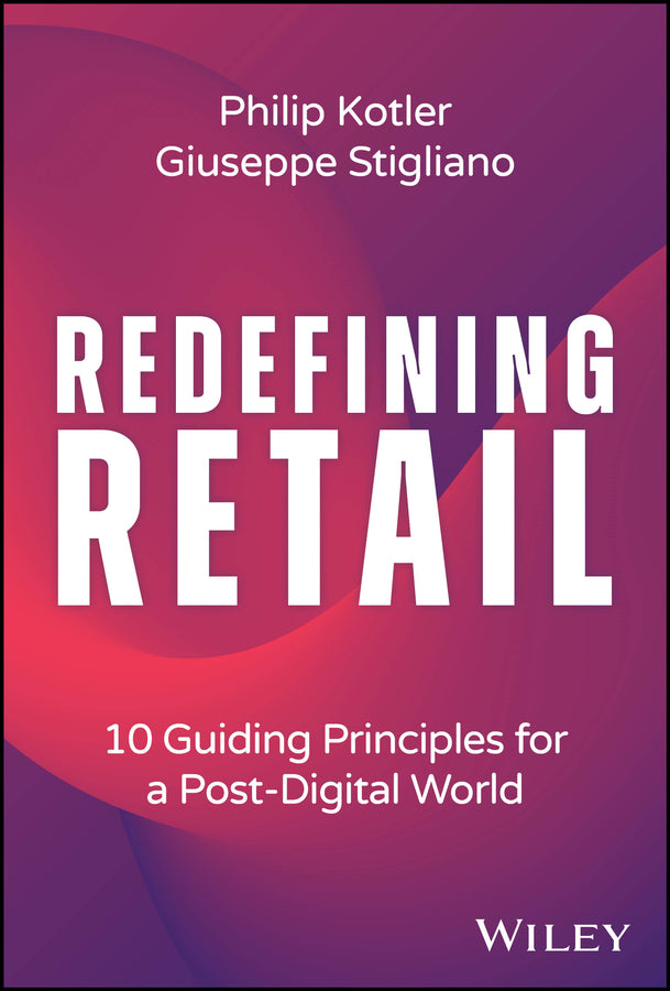 Redefining Retail; 10 Guiding Principles for a Post-Digital World (Hardback) 9781394204700