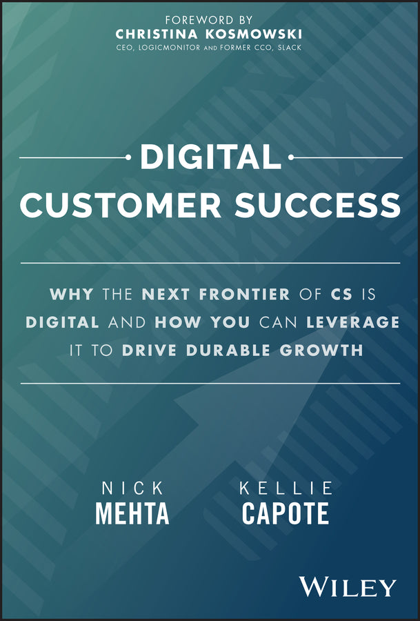 Digital Customer Success; Why the Next Frontier of CS is Digital and How You Can Leverage it to Drive Durable Growth (Hardback) 9781394205875